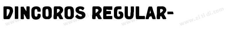 DINCOROS REGULAR字体转换 DINCOROS REGULAR字体转换